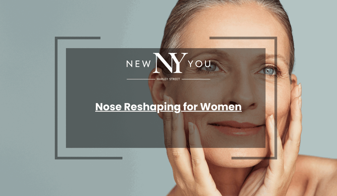 Nose Reshaping for Women Harley Street London