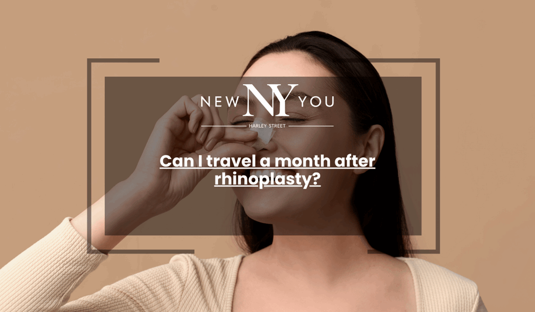 Can I travel a month after rhinoplasty?