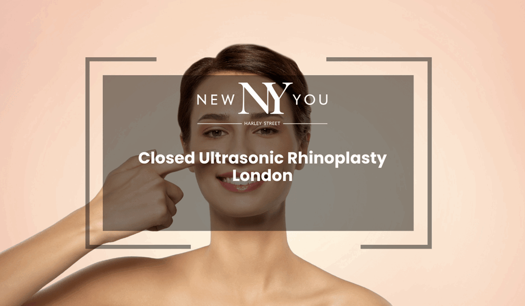 Closed Ultrasonic Rhinoplasty London