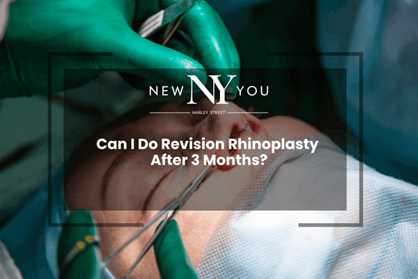 Can I do revision rhinoplasty after 3 months?