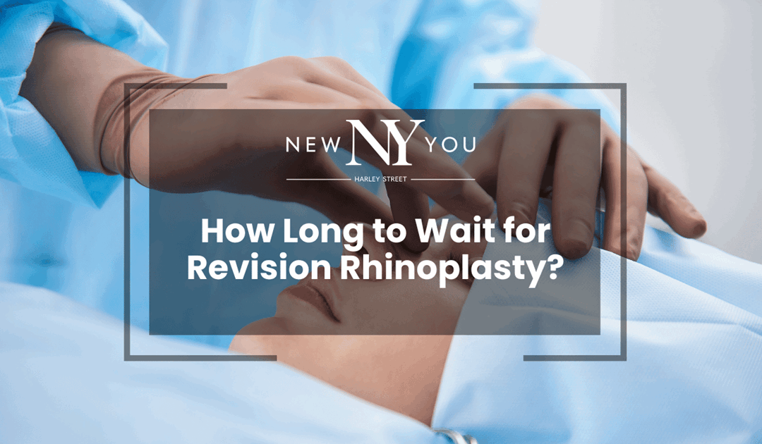 How Long to Wait for Revision Rhinoplasty?