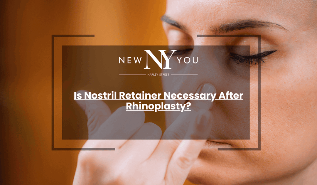 Is Nostril Retainer Necessary After Rhinoplasty?